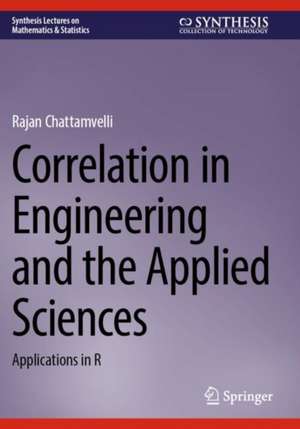 Correlation in Engineering and the Applied Sciences de Rajan Chattamvelli
