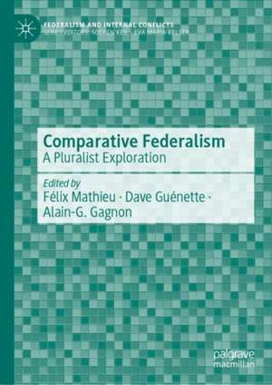 Comparative Federalism: A Pluralist Exploration de Félix Mathieu