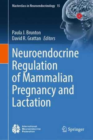 Neuroendocrine Regulation of Mammalian Pregnancy and Lactation de Paula J. Brunton