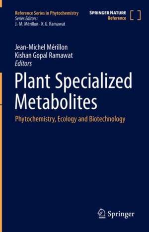 Plant Specialized Metabolites: Phytochemistry, Ecology and Biotechnology de Jean-Michel Mérillon