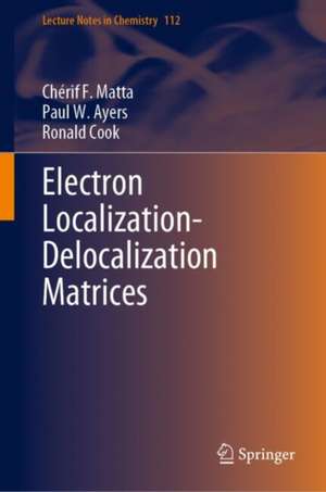 Electron Localization-Delocalization Matrices de Chérif F. Matta