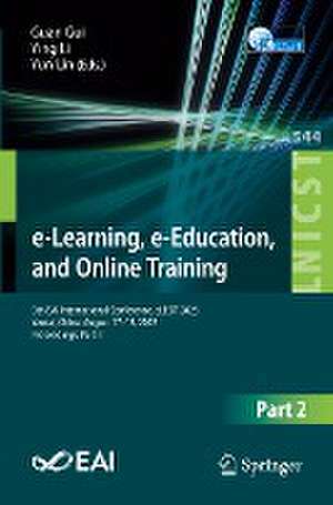 e-Learning, e-Education, and Online Training: 9th EAI International Conference, eLEOT 2023, Yantai, China, August 17-18, 2023, Proceedings, Part II de Guan Gui