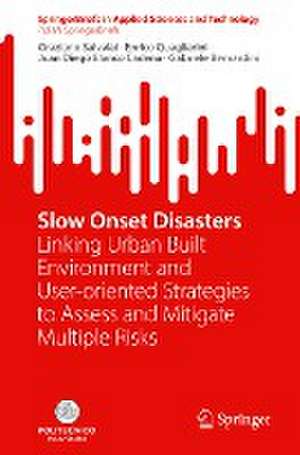 Slow Onset Disasters: Linking Urban Built Environment and User-oriented Strategies to Assess and Mitigate Multiple Risks de Graziano Salvalai