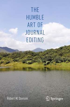 The Humble Art of Journal Editing de Robert M. Davison