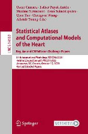 Statistical Atlases and Computational Models of the Heart. Regular and CMRxRecon Challenge Papers: 14th International Workshop, STACOM 2023, Held in Conjunction with MICCAI 2023, Vancouver, BC, Canada, October 12, 2023, Revised Selected Papers de Oscar Camara