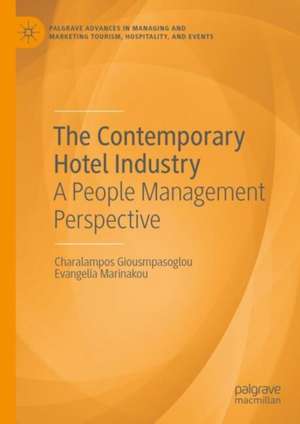 The Contemporary Hotel Industry: A People Management Perspective de Charalampos Giousmpasoglou