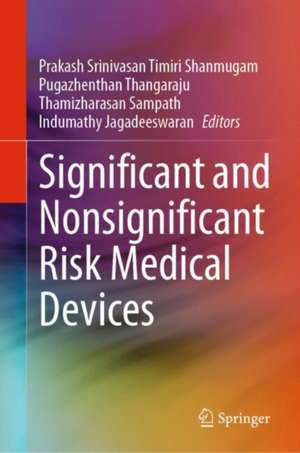 Significant and Nonsignificant Risk Medical Devices de Prakash Srinivasan Timiri Shanmugam