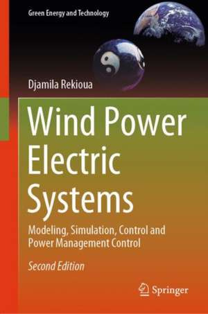 Wind Power Electric Systems de Djamila Rekioua