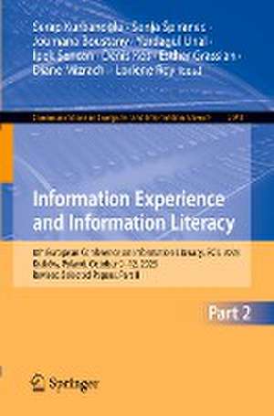 Information Experience and Information Literacy: 8th European Conference on Information Literacy, ECIL 2023, Kraków, Poland, October 9–12, 2023, Revised Selected Papers, Part II de Serap Kurbanoğlu