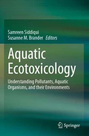 Aquatic Ecotoxicology de Samreen Siddiqui