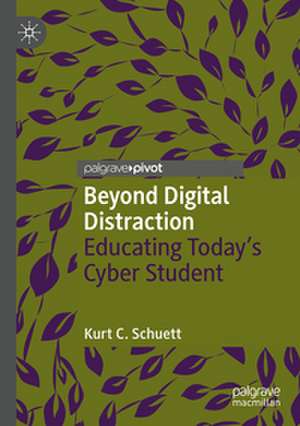 Beyond Digital Distraction de Kurt C. Schuett