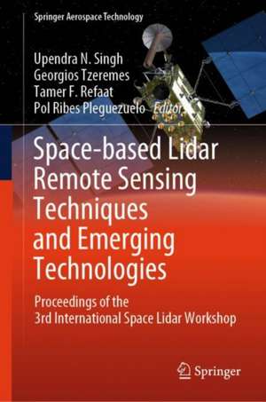 Space-based Lidar Remote Sensing Techniques and Emerging Technologies de Upendra N. Singh