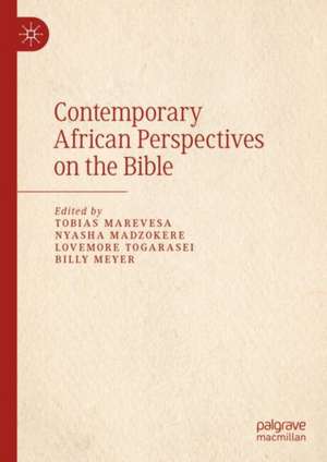 Contemporary African Perspectives on the Bible de Tobias Marevesa