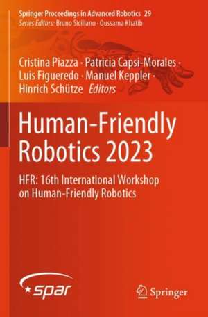 Human-Friendly Robotics 2023 de Cristina Piazza