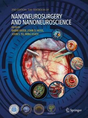 The Textbook of Nanoneuroscience and Nanoneurosurgery: Second Edition de Babak Kateb