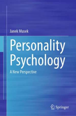 Personality Psychology: A New Perspective de Janek Musek