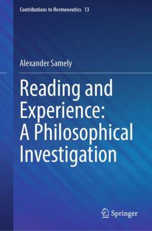 Reading and Experience: A Philosophical Investigation de Alexander Samely