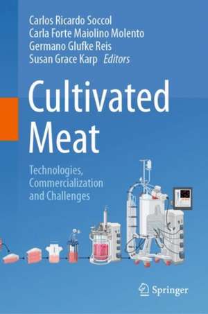 Cultivated Meat: Technologies, Commercialization and Challenges de Carlos Ricardo Soccol