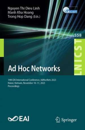 Ad Hoc Networks: 14th EAI International Conference, AdHocNets 2023, Hanoi, Vietnam, November 10-11, 2023, Proceedings de Nguyen Thi Dieu Linh