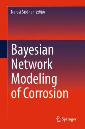 Bayesian Network Modeling of Corrosion de Narasi Sridhar