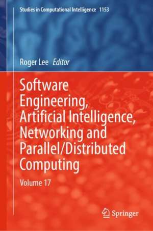 Software Engineering, Artificial Intelligence, Networking and Parallel/Distributed Computing : Volume 17 de Roger Lee