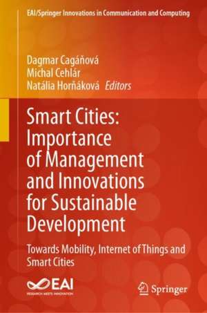 Smart Cities: Importance of Management and Innovations for Sustainable Development: Towards Mobility, Internet of Things and Smart Cities de Dagmar Cagáňová