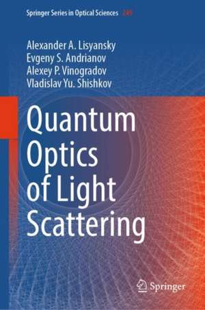 Quantum Optics of Light Scattering de Alexander A. Lisyansky