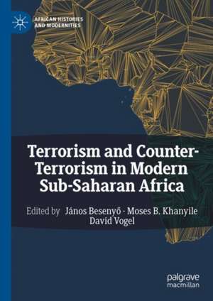 Terrorism and Counter-Terrorism in Modern Sub-Saharan Africa de János Besenyő