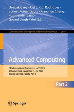 Advanced Computing: 13th International Conference, IACC 2023, Kolhapur, India, December 15–16, 2023, Revised Selected Papers, Part II de Deepak Garg