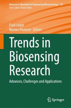 Trends in Biosensing Research: Advances, Challenges and Applications de Fred Lisdat