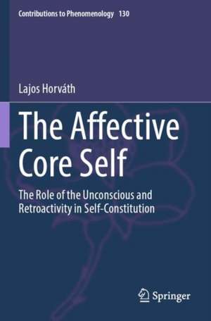 The Affective Core Self de Lajos Horváth