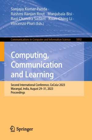 Computing, Communication and Learning: Second International Conference, CoCoLe 2023, Warangal, India, August 29–31, 2023, Proceedings de Sanjaya Kumar Panda