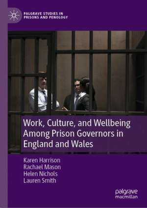 Work, Culture, and Wellbeing Among Prison Governors in England and Wales de Karen Harrison