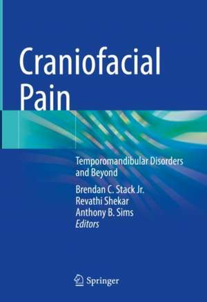 Craniofacial Pain: Temporomandibular Disorders and Beyond de Brendan C. Stack Jr.