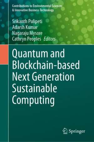 Quantum and Blockchain-based Next Generation Sustainable Computing de Srikanth Pulipeti