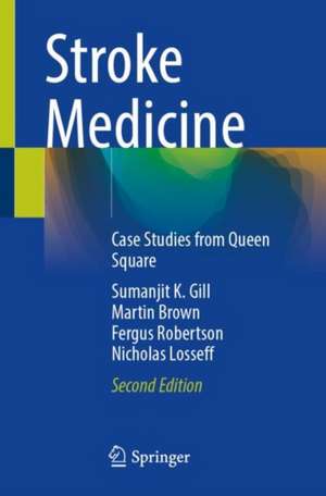 Stroke Medicine: Case Studies from Queen Square de Sumanjit K. Gill