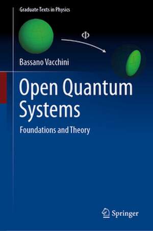 Open Quantum Systems: Foundations and Theory de Bassano Vacchini