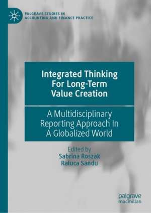 Integrated Thinking For Long-Term Value Creation: A Multidisciplinary Reporting Approach In A Globalized World de Sabrina Roszak