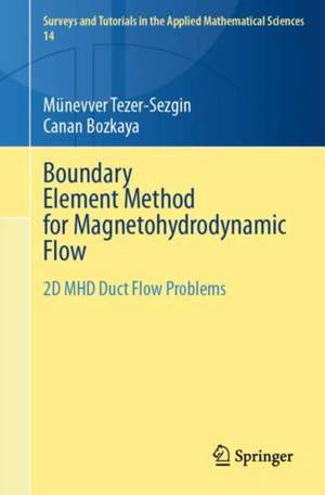 Boundary Element Method for Magnetohydrodynamic Flow: 2D MHD Duct Flow Problems de Münevver Tezer-Sezgin