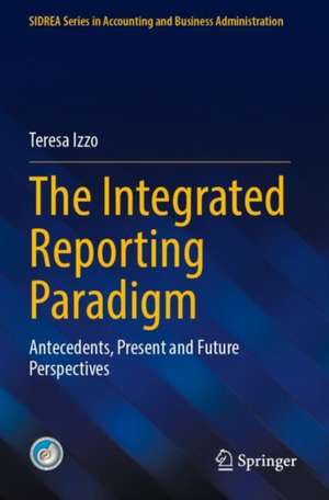 The Integrated Reporting Paradigm de Teresa Izzo