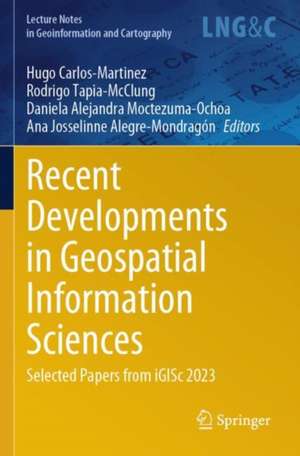 Recent Developments in Geospatial Information Sciences de Hugo Carlos-Martínez