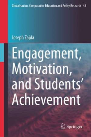 Engagement, Motivation, and Students’ Achievement de Joseph Zajda