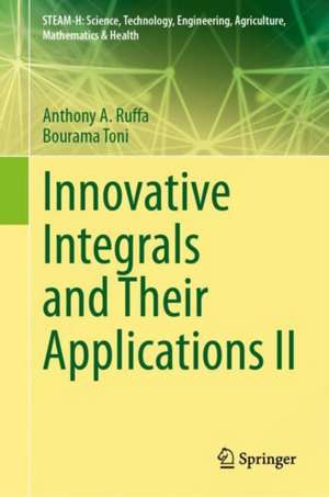 Innovative Integrals and Their Applications II de Anthony A. Ruffa