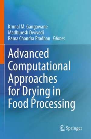 Advanced Computational Approaches for Drying in Food Processing de Krunal M. Gangawane