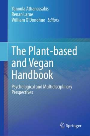 The Plant-based and Vegan Handbook: Psychological and Multidisciplinary Perspectives de William O’Donohue