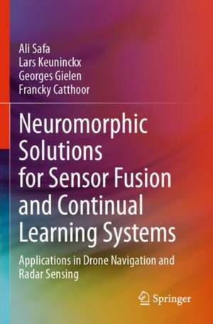 Neuromorphic Solutions for Sensor Fusion and Continual Learning Systems de Ali Safa