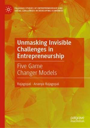 Unmasking Invisible Challenges in Entrepreneurship: Five Game Changer Models de Rajagopal