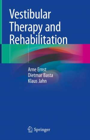 Vestibular Therapy and Rehabilitation de Arne Ernst