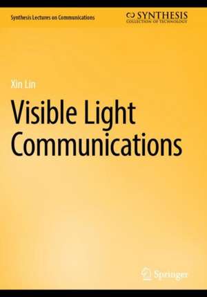 Visible Light Communications de Xin Lin