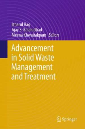 Advancement in Solid Waste Management and Treatment de Izharul Haq